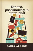 Dinero, Posesiones y la Eternidad (Rústica)