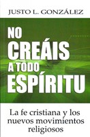 No Creáis a Todo Espíritu (Rústica)