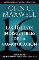 Las 16 Leyes Indiscutibles de la Comunicación (Rústica)