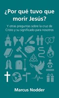 ¿Por qué Tuvo que Morir Jesús? (Rústica)