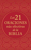 Las 21 Oraciones más Efectivas de la Biblia (Rústica)