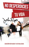 No Desperdicies Tu Vida (Rústica)