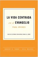 La Vida Centrada en el Evangelio Jóvenes (Rústica)