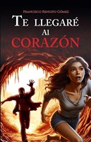 Te Llegaré al Corazón (Rústica)
