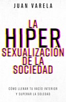 La Hipersexualización de la Sociedad (Rústica)