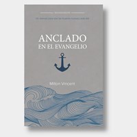 Anclado en El Evangelio (Rústica)