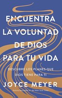Encuentra la Voluntad de Dios para tu Vida (Rústica)