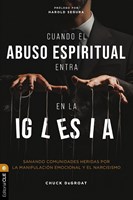 Cuando el Abuso Espiritual entra en la Iglesia (Rústica)