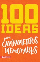 100 Ideas para Campamentos Memorables (Rústica)