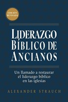 Liderazgo Bíblico de Ancianos (Rústica)