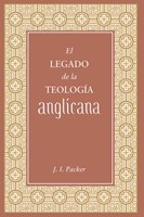 El Legado de la Teología Anglicana (Rústica)