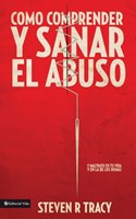 Cómo Comprender Y Sanar El Abuso (Rústica)