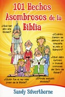 101 Hechos Asombrosos De La Biblia (Rústica)
