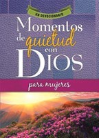 Momentos De Quietud Con Dios Para Mujeres (Rústica)