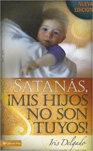 Satanás mis Hijos no son Tuyos