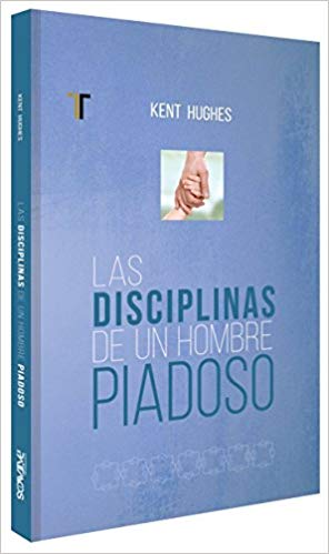 Las Disciplinas de un Hombre Piadoso
