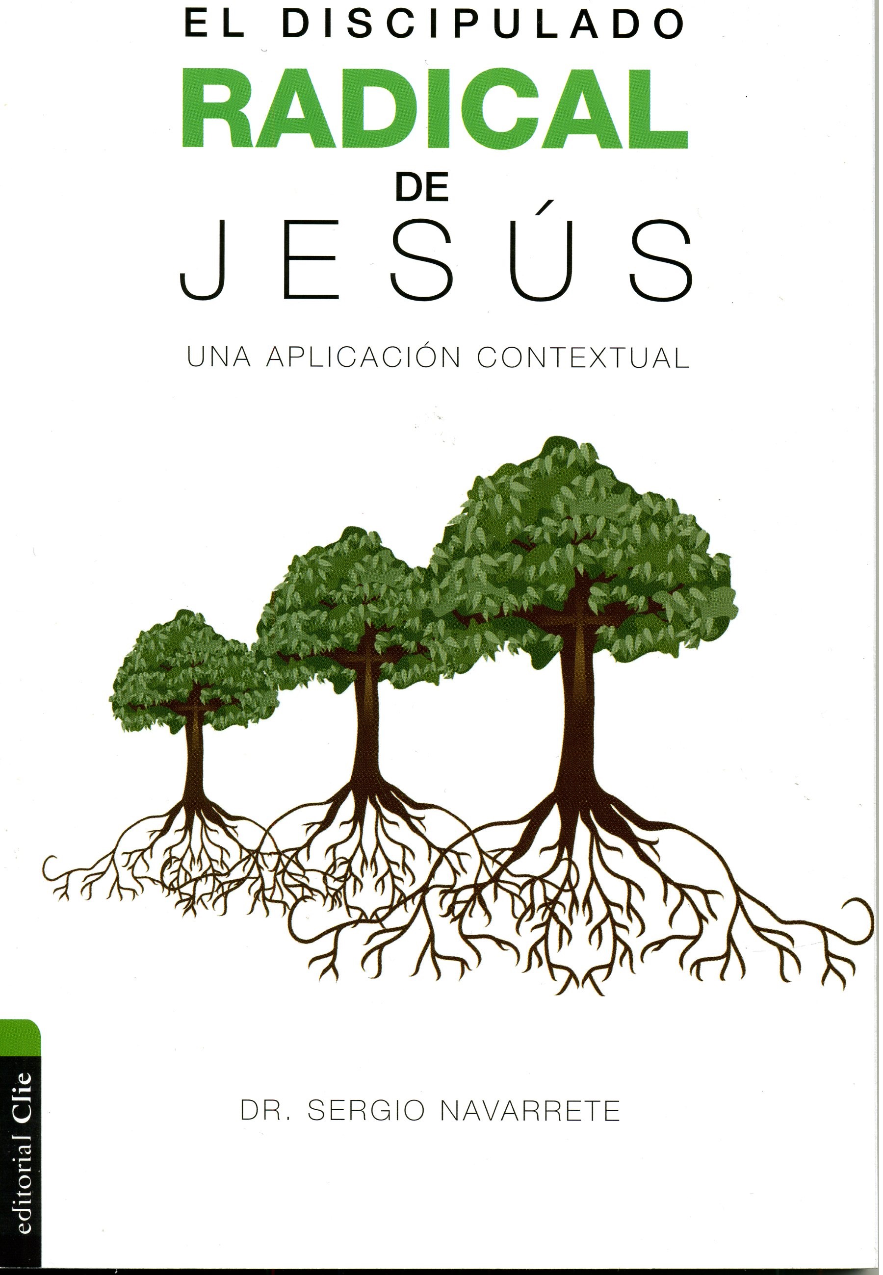 El Discipulado Radical de Jesús