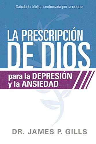 La Prescripción De Dios Para La Depresión Y La Ansiedad