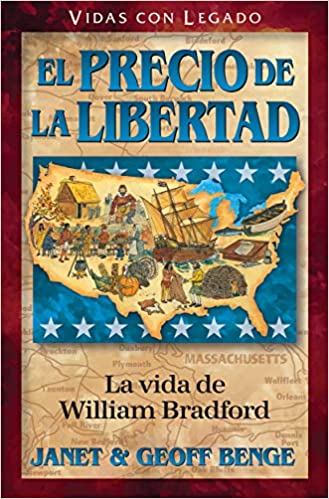 El Precio De La Libertad: La vida de William Bradford