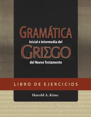 Gramática Inicial e Intermedia Del Griego Del Nuevo Testamento