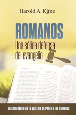 Romanos: Una Sólida Defensa Del Evangelio