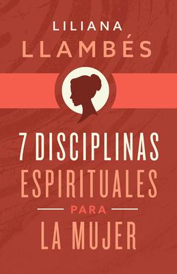 7 Disciplinas Espirituales Para La Mujer