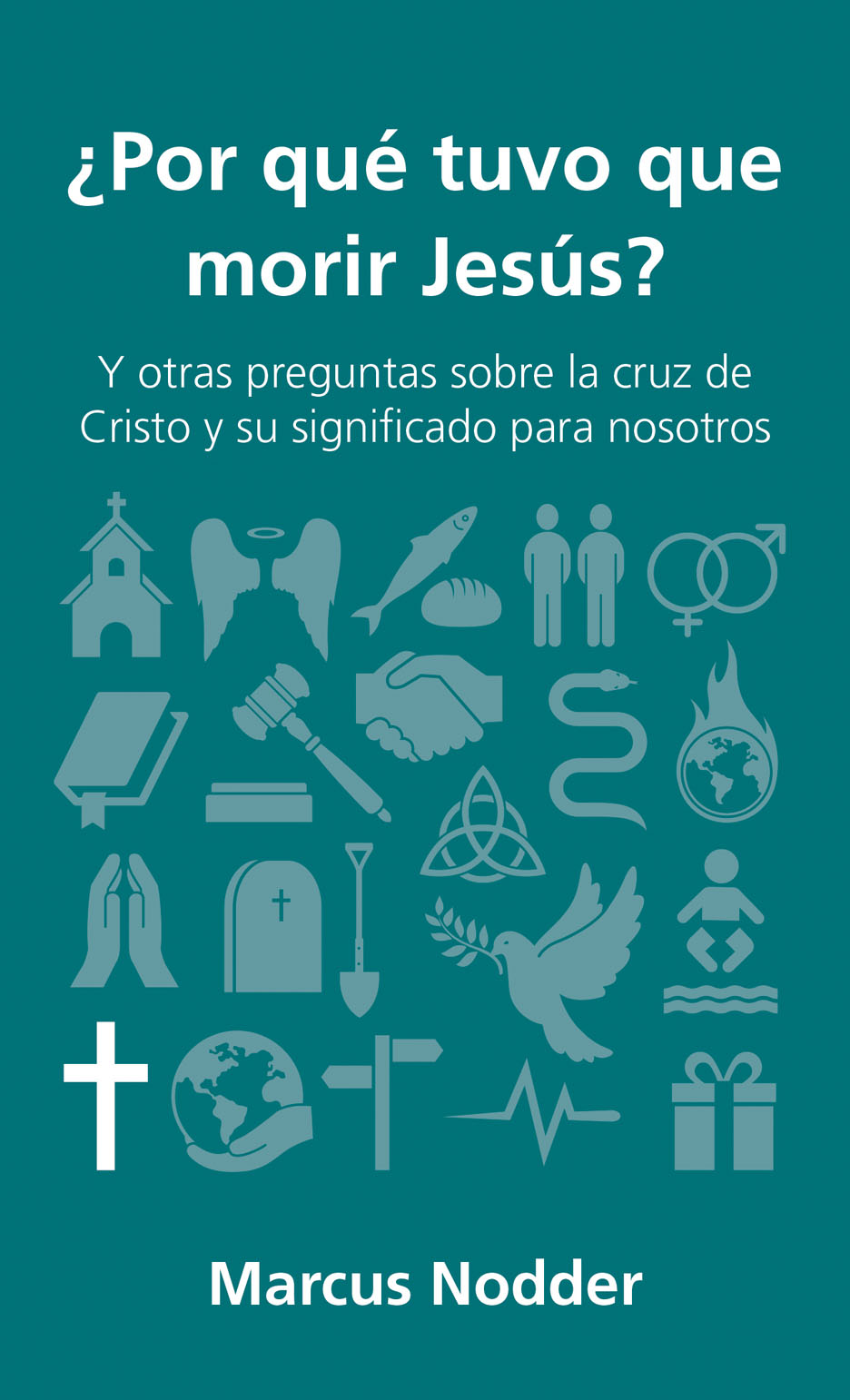 ¿Por qué Tuvo que Morir Jesús?