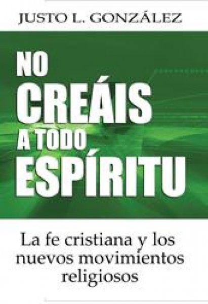 No Creais A Todo Espíritu