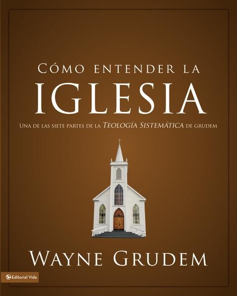 Cómo Entender la Iglesia