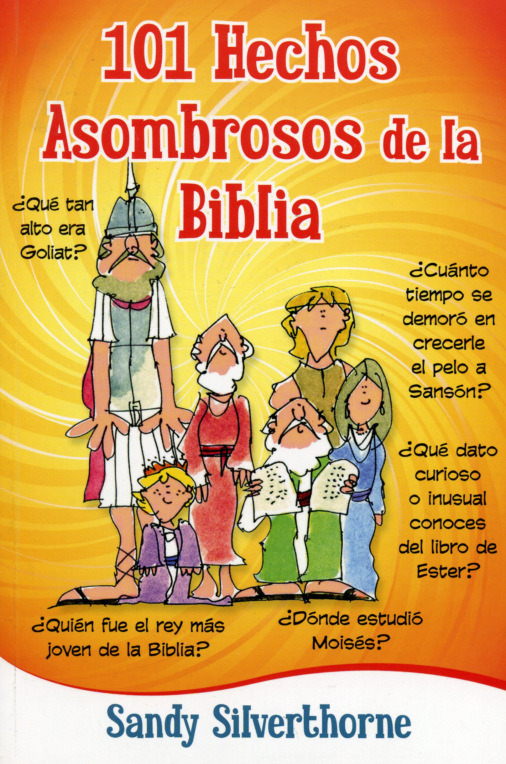 101 Hechos Asombrosos De La Biblia