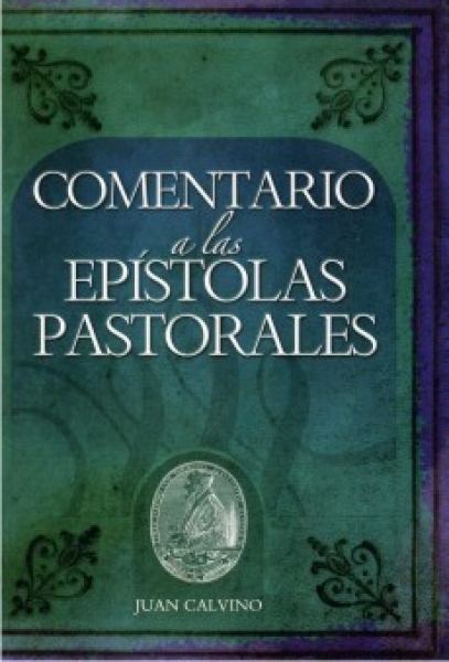 Comentario A Las Epístolas Pastorales