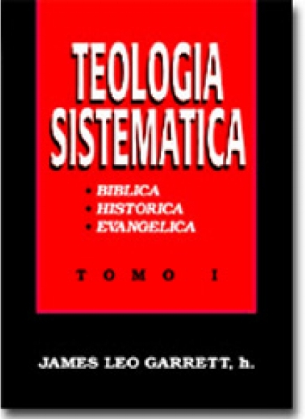 Teología Sistemática: Bíblica, Histórica, Evangélica